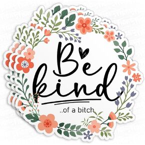 (3Pcs) Be Kind of A Bitch Sticker Flower Funny Subtle, Adult Humor Quote Positive Saying 2" Waterproof Vinyl Decal Sticker Laptop, Water Bottles, Phone, Kindle Merchandise Decor Decal Gifts 2 Inches