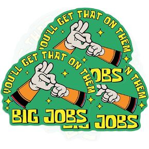 (3PCS) You'll Get That On Them Big Jobs Sticker Funy Blue Collar Dirtywork Music Lover Die Cut Waterproof Vinyl Sticker for Water Bottle Tumbler Hard Hat Helmet Car Laptop Gift (3 Inches)