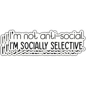 (3pcs) I'm Not Anti-Social I'm Socially Selective Sticker Funny Sarcastic Quotes Inspirational Phrase Vinyl Decal Gift Stickers for Tumbler Laptop Kindle Water Bottles Tablet Books Phone - Size 1x3