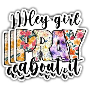 (3pcs) Hey Girl Pray About It Sticker Christian Bible Verse Jesus Vinyl Decal Motivational Inspirational Quotes Stickers for Books Laptops Phonecase Water Bottles Kindles Car-3x2.8"
