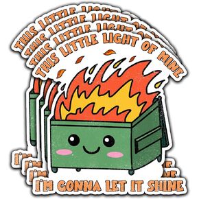 Pack 4PCS This Little Light of Mine I'm Gonna Let It Shine Sticker Funny Dumpster Fire Meme Waterproof Vinyl Decal Decor Phone Water Bottle Laptop Car Window Luggage Bumper