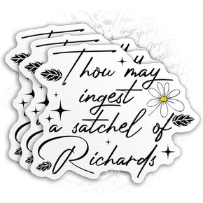 Set 3PCS - Thou May Ingest a Satchel of Richards Sticker Flower Floral Funny Sarcastic Die-Cut Waterproof Vinyl Sticker for Helmet Laptop Water Bottle Phone Case Car Decal Birthday Gift (2 Inches)