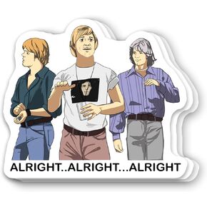(3Pcs) David Wooderson Dazed and Confused Alright Alright Alright Decal Vinyl Sticker 3 Inch for Water Bottle, Tumbler, Laptop, Hat, Phone Case