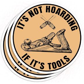 (3Pcs) It's Not Hoarding If It's Tools Sticker, Funny Carpenter Wood Worker 2" Sticker Waterproof Vinyl Sticker for Laptop, Water Bottle, Tumbler, Accessory Hard Hat Gifts for Her Him 2 Inches