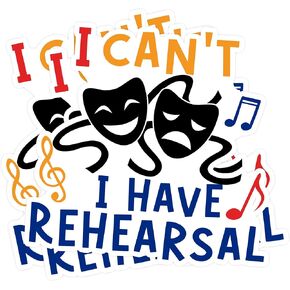 (3 Pcs) I Cant I Have Rehearsal Sticker, Rehearsal Funny Sticker, Musical Theater Sticker, Waterproof Vinyl Sticker for Laptop, Water Bottle, Hard Hat, Cup Cars Decals Gift for Her Him Adults