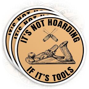 (3Pcs) It's Not Hoarding If Its Tools Stickers, 2" Funny Carpenter Wood Worker Die-Cut Waterproof Vinyl Sticker for Hard Hat Laptop Water Bottle Phone Kindle Decal Stuff Gifts for Woodworker 2 Inches