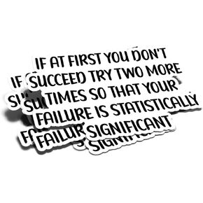 (5Pcs) If at First You Don't Succeed Try Two More Times Sticker Funny Quote Sayings Decal Waterproof Vinyl Stickers Adult for Laptop Kindle Car Tumbler Water Bottle Mug Phone Journal - Size 3"x1.8"