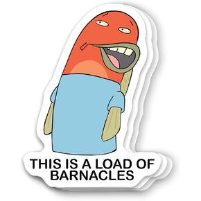 (3Pcs) This is A Load of Barnacles Vinyl Sticker 3 Inch for Water Bottle, Tumbler, Laptop, Hat, Phone Case