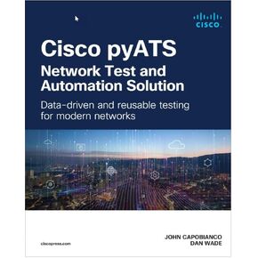 Cisco pyATS ― Network Test and Automation Solution: Data-driven and reusable testing for modern networks (Networking Technology)