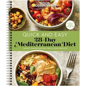 Good Housekeeping Quick and Easy 28-Day Mediterranean Diet; Delicious 30-minute recipes and a 28-day meal plan to help you lose weight, ward off diabetes, fight inflammation and boost your health.