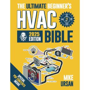 HVAC BIBLE [10 in 1] The Ultimate Beginner's Guide: Mastering Residential & Commercial Systems, Setup to Advanced Troubleshooting, Practical Maintenance, Energy Efficiency, and Career Insights