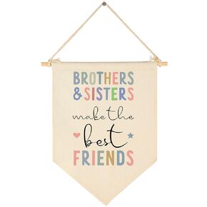 Brothers and Sisters Make The Best Friends- Canvas Hanging Pennant Flag Banner Wall Sign Decor Gift for Nursery Baby Kids Girl Boy Teen Bedroom Playroom Front Door- Birthday Christmas Gift