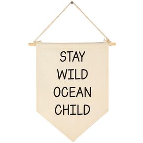 Stay Wild Ocean Child-Canvas Hanging Pennant Flag Banner Wall Sign Decor Gift for Nursery Baby Kids Boy Girl Newborn NephewTeen Bedroom Playroom Front Door-Birthday Christmas Gift