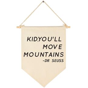 Kid, You'll Move Mountains-Nursery Wall Art Décor-Canvas Hanging Pennant Flag Banner Wall Sign Decor Gift for Kids Boy Girl Teen Nursery Bedroom Game Room Playroom Front Door-Birthday Christmas Gift