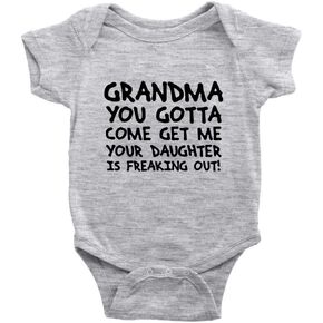Grandma You Gotta Come Get Me Your Daughter Is Freaking Out Unisex Short Sleeve Newborn Baby Bodysuit
