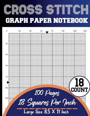 Cross Stitch Graph Paper Notebook 18 Count: Cross Stitching in 18 by 18 line Per Inch Grid Graph Paper ~ Create Simple or Complex Cross Stitch, ... DIN A4 (Several Counts Collection Available) in Saudi Arabia