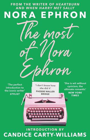 The Most of Nora Ephron: The ultimate anthology of essays, articles and extracts from her greatest work, with a foreword by Candice Carty-Williams in Saudi Arabia