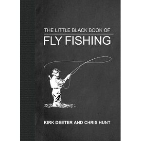 The Little Black Book of Fly Fishing: 201 Tips to Make You A Better Angler (Little Books)
