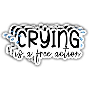 (3pcs) Crying is A Free Action Stickers for Tumbler Motivational Sarcastic Phrase Inspirational Quote Vinyl Decal for Kindle Laptop Water Bottle Phone Hard Hat - 3x1.5
