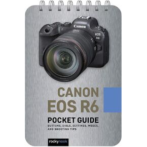 Canon EOS R6: دليل الجيب: الأزرار، والأقراص، والإعدادات، والأوضاع، ونصائح التصوير (سلسلة دليل الجيب للمصورين، 13)