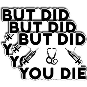 (3Pcs) Yeah But Did You Die Sticker, But Did You Die Vinyl Decal, Funny Stickers, Water Assistant Sticker for Laptop Phone Water Bottle Skateboard, Funny Stickers for Men Women, Funny Size 3x2.2 Inch