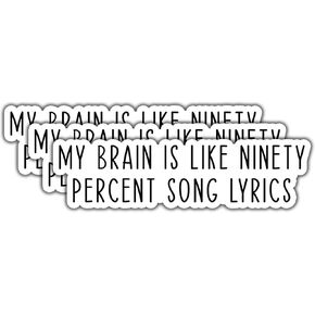 (3 قطع) ملصق My Brain is like Ninety Percent Song Lyrics ملصق مضحك لزجاجة مياه ساخرة لجهاز Kindle Laptop Water Bottle Phone Hard Hat ملصق من الفينيل - 3x1.6 in Kuwait