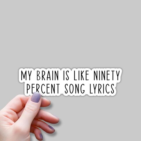 (3 قطع) ملصق My Brain is like Ninety Percent Song Lyrics ملصق مضحك لزجاجة مياه ساخرة لجهاز Kindle Laptop Water Bottle Phone Hard Hat ملصق من الفينيل - 3x1.6 in Kuwait