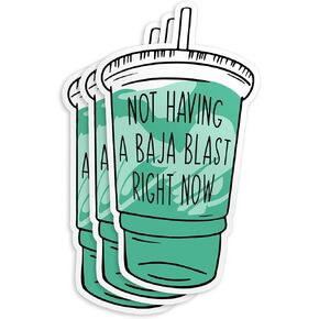(3Pcs) Not Having a Baja Blast Right Now Stickers, 3" Taco Lover Sticker Baja Blast Sticker Waterproof Die-Cut Vinyl Sticker Decal for Kindle Laptop Water Bottles Phone Decal Gifts 3 Inches