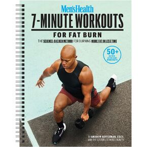 Men's Health 7-Minute Workouts for Fat Burn: The Science-Backed Method for Burning More Fat in Less Time!