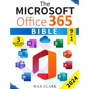 الكتاب المقدس لـ Microsoft Office 365: الدليل الكامل وسهل المتابعة لإتقان برامج Microsoft التسعة الأكثر طلبًا - نصائح واختصارات سرية للتميز عن الآخرين وإبهار رئيسك في العمل