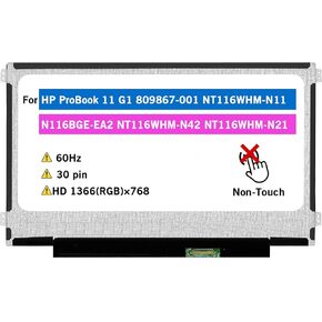 11.6" LCD Screen Replacement NT116WHM-N11 N116BGE-EA2 NT116WHM-N42 NT116WHM-N21 for HP ProBook 11 G1 809867-001 Display Panel HD 1366(RGB)×768 30 pin 60 Hz Non-Touch (Side Tabs)