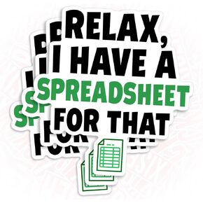 (3Pcs) Relax I Have A Spreadsheet for That Stickers Spreadsheet Sticker Funny Accountant 3" Waterproof Die-Cut Vinyl Laptop Sticker, Water Bottle Sticker, Kindle Gifts for Boss CPA Coworker 3 Inches