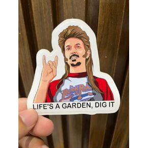 (3PCS) Joe Dirt Life's a Garden dig it Vinyl Sticker 3 Inch for Water Bottle, Tumbler, Laptop, Hat, Phone Case