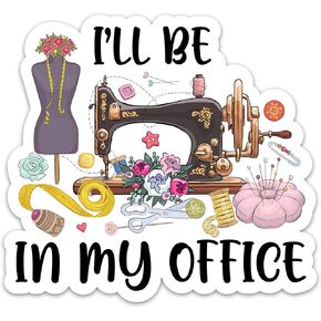 (3PCs) I'll Be in My Office Sticker, Sewing Machine Lovers Stickers, Stitching Tailoring Waterproof Vinyl Stickers for Laptop Tumbler Water Bottle, Decals Quilting Gifts for Woman Girls 3 Inches