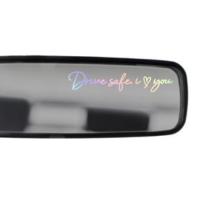 2x Drive Safe, I Love You Rearview Mirror Decal, Rear View Mirror Vinyl Decal, Vanity Mirror Stickers, Girl Car Decal Gifts, Car Window Decal, Self Affirmations Decal, Vinyl Car Decals (Holographic)