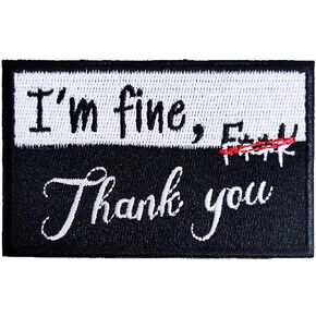 Funny Sayings I'm Fine Thank You Iron On/Sew on Patch, Embroidered Letters Patch Badge DIY Accessories for Hats Bags Clothes Jacket Jeans Backpacks