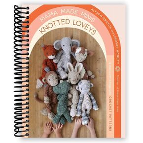 Generic Mama Made Minis Knotted Loveys: 16 أنماط كروشيه موروثة من أميجورومي