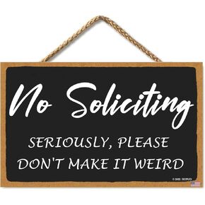 No Soliciting Sign for House Funny - 11 X 6 Inch Door Hanging, Seriously, Please Don't Make It Weird (CA7US-035)