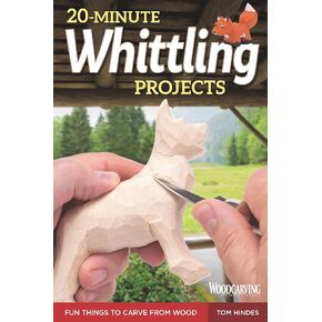 20-Minute Whittling Projects: Fun Things to Carve from Wood (Fox Chapel Publishing) Step-by-Step Instructions & Photos to Whittle Expressive Figures; Wizards, Gargoyles, Dogs, & More for Gift-Giving