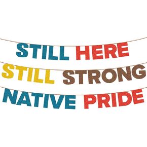 Still Here Still Strong Native Pride Glitter Banner Native American Heritage Month Banner Classroom Decorations, American Indian History Month Banner Decorations