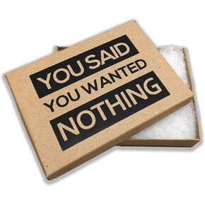 Deluxe Box of Nothing - You Said You Wanted Nothing Prank Gift Box Gag Gift for Friends Kraft Paper Gift Box Clean Humor Novelty Gifts for Family Stocking Stuffers