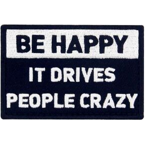 Be Happy It Drives People Crazy Tactical Patch Embroidered Morale Applique Fastener Hook & Loop Emblem