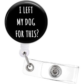 Badge Reels Retractable I Left My Dog for This Funny ID Card Badge Holder with Alligator Clip MD RN Nurse Office Worker Name Decoration Badge Scroll