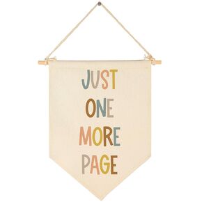 Just One More Page-Classroom Decor-Inclusive Classroom Decor-Welcome Gift-Teacher Gift-Canvas Hanging Pennant Flag Banner Wall Sign Decor Gift-Birthday Christmas Gift