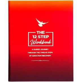 The 12 Step Workbook: A Guided Journey Through The Twelve Steps of Addiction Recovery. Sobriety and recovery gifts for men and women in any fellowship: alcoholics anonymous, narcotics anonymous & more