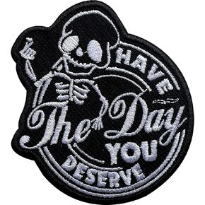 Have The Day You Deserve Patch, Sew On Iron On Funny Skeleton Embroidery Patches for Clothes Backpacks Hats Jeans Bags, Embroidered Patches, Mental Health Gifts, DIY Iron On Patch for Adults