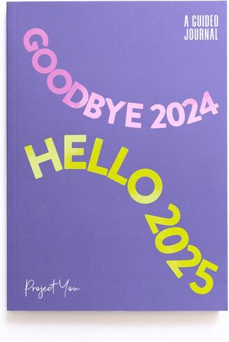 Project You Goodbye 2024, Hello 2025 - A Guided Journal For Self-Reflection, Dreaming, Goal Setting and Planning Your Year in 2025 in Saudi Arabia
