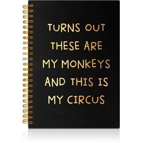 Turns Out These Are My Monkeys and This Is My Circus 160 Blank Pages Spiral Notebook, Office Pranks Gifts, Funny Sarcastic Gifts for Women Men Boss Leader Supervisor Mentor Coworker