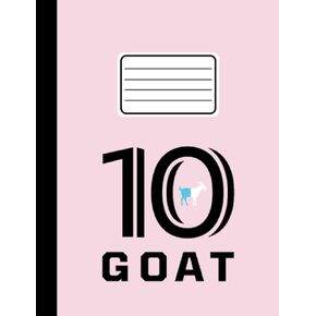 Composition Notebook College Ruled Goat 10 Pink Book For School And Boys and Girls Sport Fans Of Greatest Of All Time Soccer Players: White Lined Paper 110 pages (55 sheets) 9-3/4 x 7-1/2 inches