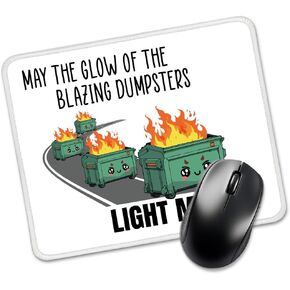 May The Glow of The Blazing Dumpsters Light My Way Rectangular Mouse Pad, Funny Mouse Pads for Desk, Dumpster Fire Desk Accessories, Funny Office Gifts for Coworkers Colleagues Friend